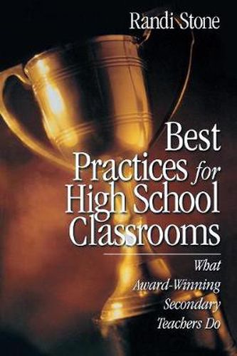 Cover image for Best Practices for High School Classrooms: What Award-winning Secondary Teachers Do