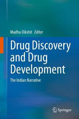 Drug Discovery and Drug Development: The Indian Narrative