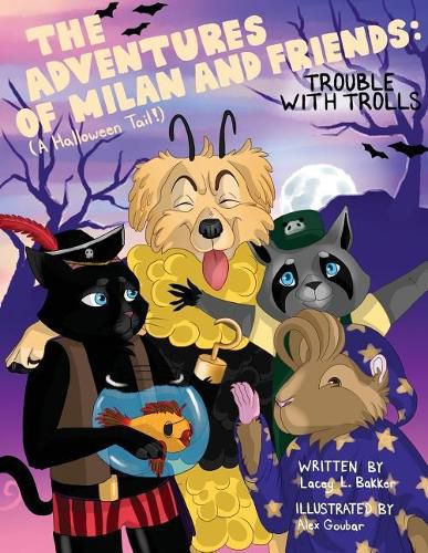 Cover image for The Adventures of Milan and Friends, Trouble with Trolls (a Halloween Tail!)