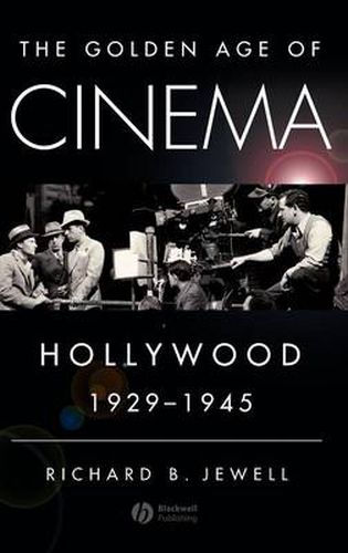 Cover image for The Golden Age of Cinema: Hollywood 1929-1945