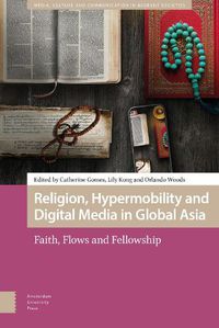 Cover image for Religion, Hypermobility and Digital Media in Global Asia: Faith, Flows and Fellowship