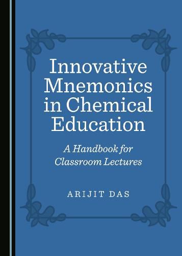 Cover image for Innovative Mnemonics in Chemical Education: A Handbook for Classroom Lectures