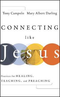 Cover image for Connecting Like Jesus: Practices for Healing, Teaching, and Preaching