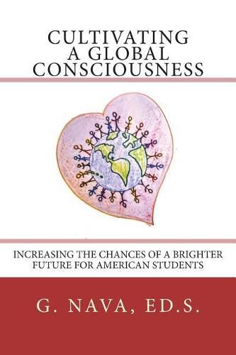 Cover image for Cultivating a Global Consciousness: Increasing the Chances of a Brighter Future for American Students
