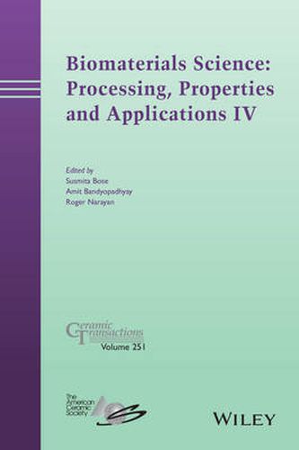 Cover image for Biomaterials Science: Processing, Properties and Applications IV