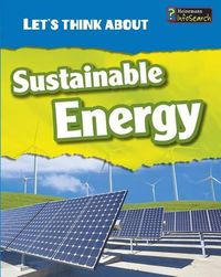 Cover image for Lets Think About Sustainable Energy (Lets Think About)