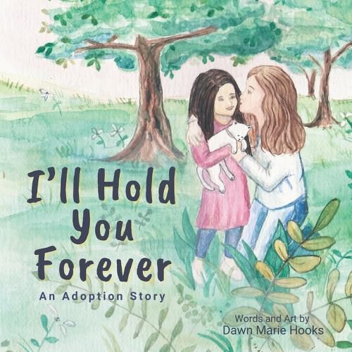 Cover image for I'll Hold You Forever: An Adoption Story