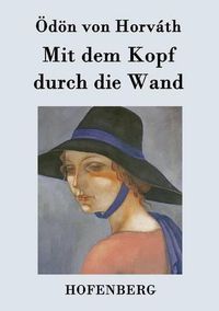 Cover image for Mit dem Kopf durch die Wand