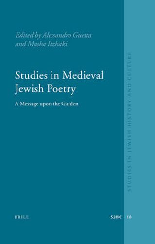 Cover image for Studies in Medieval Jewish Poetry: A Message Upon the Garden