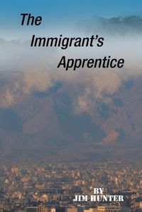 Cover image for The Immigrant's Apprentice