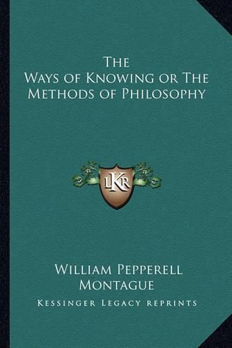 The Ways of Knowing or the Methods of Philosophy