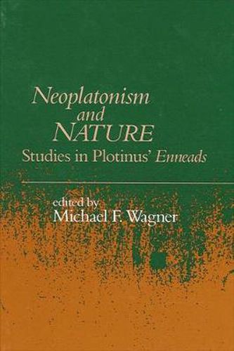 Neoplatonism and Nature: Studies in Plotinus' Enneads