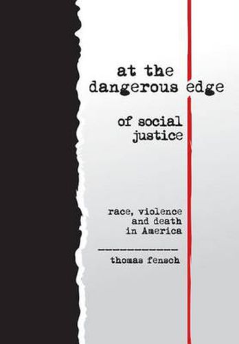 At the Dangerous Edge of Social Justice: Race, Violence and Death in America