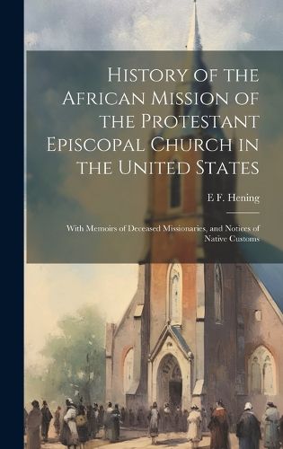 Cover image for History of the African Mission of the Protestant Episcopal Church in the United States