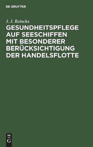 Cover image for Gesundheitspflege Auf Seeschiffen Mit Besonderer Berucksichtigung Der Handelsflotte