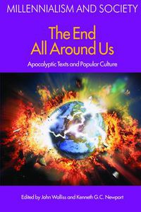 Cover image for The End All Around Us: Apocalyptic Texts and Popular Culture