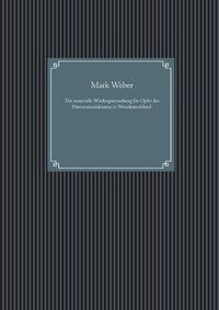 Cover image for Die materielle Wiedergutmachung fur Opfer des Nationalsozialismus in Westdeutschland: und die Verteilung der hierfur geleisteten Zahlungen