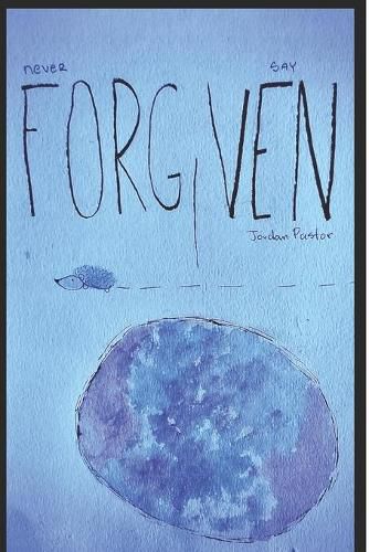 Cover image for Never Say Forgiven: The Path Between The Stars