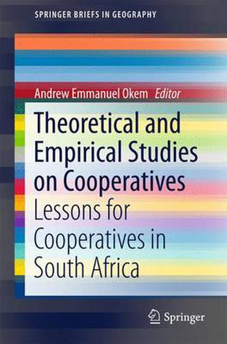 Theoretical and Empirical Studies on Cooperatives: Lessons for Cooperatives in South Africa