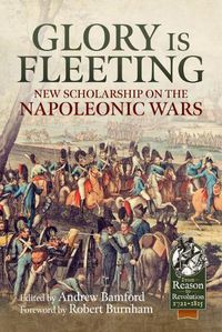 Cover image for Glory is Fleeting: New Scholarship on the Napoleonic Wars