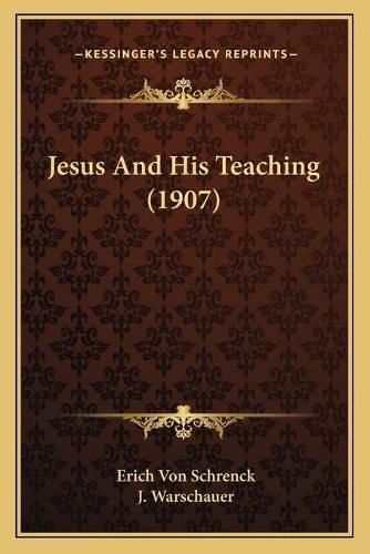 Cover image for Jesus and His Teaching (1907)