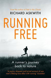 Cover image for Running Free: A Runner's Journey Back to Nature