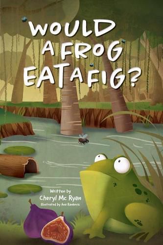 Cover image for Would a Frog Eat a Fig?