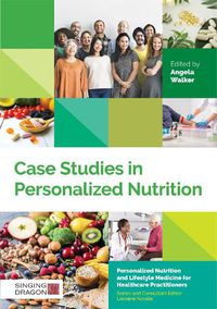 Cover image for Case Studies in Personalized Nutrition