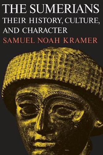 Cover image for The Sumerians: Their History, Culture and Character