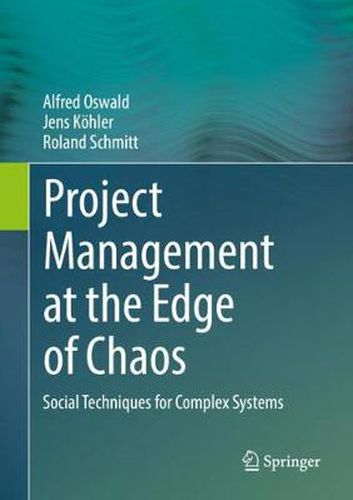 Project Management at the Edge of Chaos: Social Techniques for Complex Systems