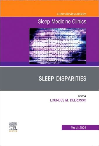 Cover image for Sleep Disparities, An Issue of Sleep Medicine Clinics: Volume 21-1