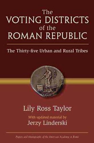 Cover image for Voting Districts of the Roman Republic: The Thirty-five Urban and Rural Tribes