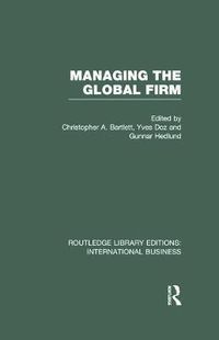 Cover image for Managing the Global Firm (RLE International Business)