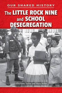 Cover image for The Little Rock Nine and School Desegregation