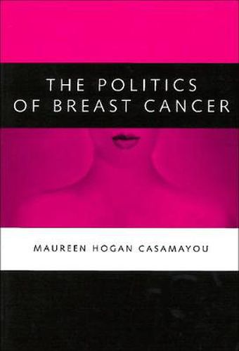 Cover image for The Politics of Breast Cancer