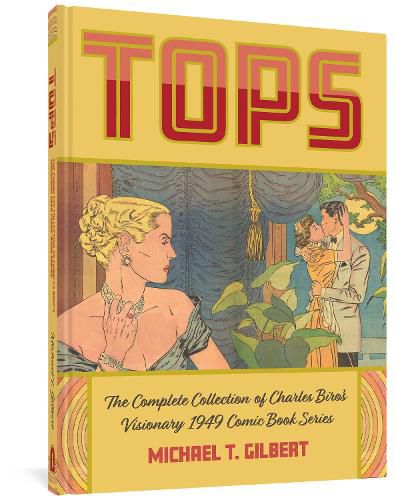 Tops: The Complete Collection of Charles Biro's Visionary 1949 Comic Book Series