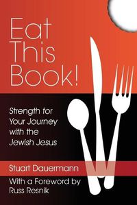 Cover image for Eat This Book!: Strength for Your Journey with the Jewish Jesus