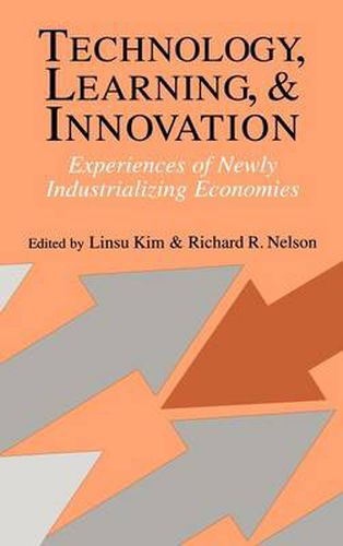 Technology, Learning, and Innovation: Experiences of Newly Industrializing Economies