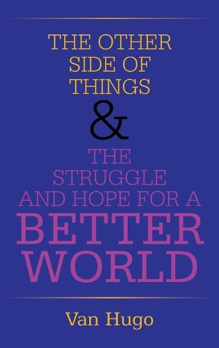 Cover image for The Other Side of Things & the Struggle and Hope for a Better World