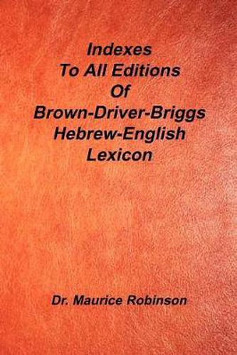 Cover image for Indexes to All Editions of Bdb Hebrew English Lexicon