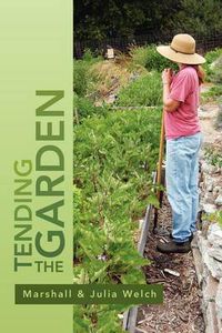 Cover image for Tending the Garden: A Guide To Spiritual Formation and Community Gardens