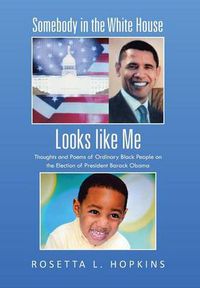 Cover image for Somebody in the White House Looks Like Me