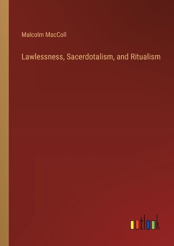 Lawlessness, Sacerdotalism, and Ritualism