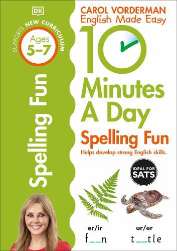 Cover image for 10 Minutes A Day Spelling Fun, Ages 5-7 (Key Stage 1): Supports the National Curriculum, Helps Develop Strong English Skills