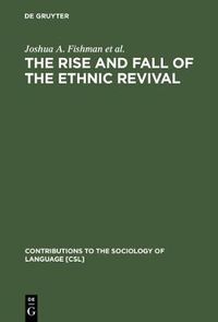 Cover image for The Rise and Fall of the Ethnic Revival: Perspectives on Language and Ethnicity
