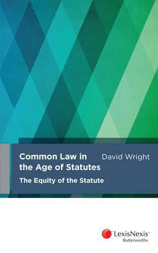 Cover image for Common Law in the Age of Statutes: The Equity of the Statute