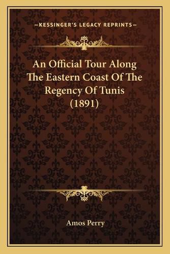 An Official Tour Along the Eastern Coast of the Regency of Tunis (1891)