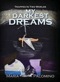 Cover image for My Darkest Dreams: Trapped in Two Worlds