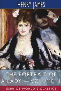 Cover image for The Portrait of a Lady - Volume II (Esprios Classics)