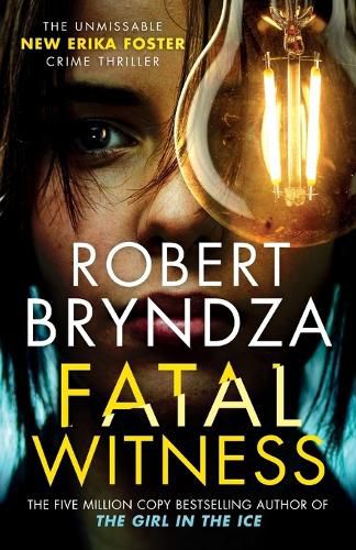 Fatal Witness: The unmissable new Erika Foster crime thriller!